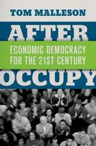 Couverture du livre « After Occupy: Economic Democracy for the 21st Century » de Malleson Tom aux éditions Oxford University Press Usa