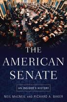 Couverture du livre « The American Senate: An Insider's History » de Baker Richard A aux éditions Oxford University Press Usa