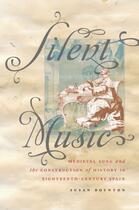 Couverture du livre « Silent Music: Medieval Song and the Construction of History in Eightee » de Boynton Susan aux éditions Oxford University Press Usa