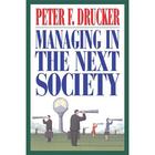 Couverture du livre « MANAGING IN THE NEXT SOCIETY » de Peter F. Drucker aux éditions Griffin