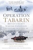 Couverture du livre « Operation Tabarin ; britain's secret wartime expedition to Antarctica 1944-1946 » de Alan Carroll et Stephen Haddelsey aux éditions History Press Digital