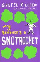 Couverture du livre « My Brother's a Snotrocket Book 3 » de Killeen Gretel aux éditions Penguin Books Ltd Digital