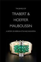 Couverture du livre « The jewels of trabert & hoeffer mauboussin » de Irvine Bray/Markowit aux éditions Mfa