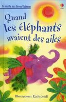 Couverture du livre « Quand les éléphants avaient des ailes » de Katie Lovell aux éditions Usborne