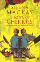 Couverture du livre « A Bowl Of Cherries » de Mackay Shena aux éditions Random House Digital