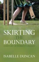 Couverture du livre « Skirting the Boundary » de Duncan Isabelle aux éditions Biteback Publishing Digital