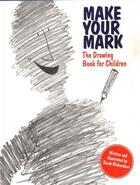 Couverture du livre « Make your mark the drawing book for children » de Richardson Sarah aux éditions Tate Gallery