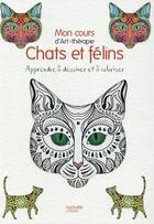 Couverture du livre « Art-thérapie ; mon cours d'art-thérapie ; chat & félins » de Eve Grosset aux éditions Hachette Pratique