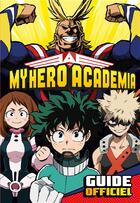 Couverture du livre « My hero Academia : guide officiel » de Kohei Horikoshi aux éditions Hachette Jeunesse