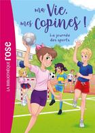 Couverture du livre « Ma vie, mes copines ! Tome 34 : La journée des sports » de Catherine Kalengula aux éditions Hachette Jeunesse