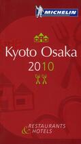 Couverture du livre « Guide rouge Michelin ; Kyoto, Osaka (édition 2010) » de Collectif Michelin aux éditions Michelin