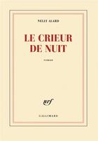 Couverture du livre « Le crieur de nuit » de Nelly Alard aux éditions Gallimard