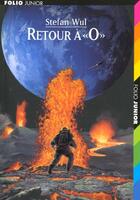 Couverture du livre « Retour à «O» » de Gilbert Maurel et Stefan Wul aux éditions Gallimard-jeunesse