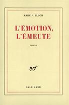 Couverture du livre « L'emotion, l'emeute » de Bloch Marc J. aux éditions Gallimard