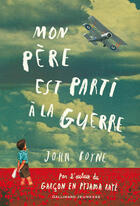 Couverture du livre « Mon père est parti à la guerre » de John Boyne aux éditions Gallimard Jeunesse