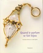 Couverture du livre « Quand le parfum se fait bijou - - pour info : titre anglais = fa3634, aromatic jewelry » de Green Annette aux éditions Flammarion