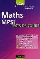 Couverture du livre « Maths ; tests de cours MPSI ; testez-vous et progressez ! » de Herve Gianella et Franck Taieb aux éditions Dunod