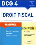 Couverture du livre « DCG 4 ; droit fiscal (édition 2017/2018) » de Emmanuel Disle aux éditions Dunod