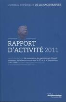 Couverture du livre « Rapport d'activité 2011 du Conseil supérieur de la Magistrature » de  aux éditions Documentation Francaise