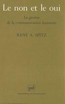 Couverture du livre « Non et le oui (le) » de Spitz R.A aux éditions Puf