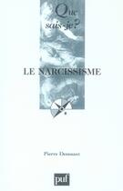 Couverture du livre « Le narcissisme (5e édition) » de Pierre Dessuant aux éditions Que Sais-je ?