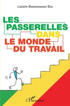 Couverture du livre « Les passerelles dans le monde du travail » de Lazare Babindamana Bizi aux éditions L'harmattan