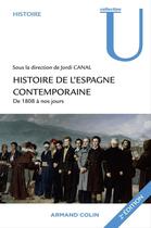 Couverture du livre « Histoire de l'Espagne contemporaine de 1808 à nos jours » de Canal Jordi aux éditions Armand Colin