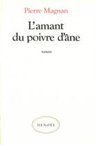 Couverture du livre « L'amant du poivre d'âne » de Pierre Magnan aux éditions Denoel