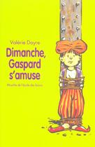 Couverture du livre « Dimanche Gaspard s'amuse » de Herve Pinel et Valerie Dayre aux éditions Ecole Des Loisirs