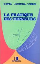 Couverture du livre « La pratique des tenseurs » de Drivas V aux éditions Eyrolles