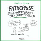 Couverture du livre « Entreprise...le climat pourrait bien s'ameliorer !!! » de Gabs aux éditions Eyrolles