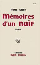 Couverture du livre « Mémoires d'un naïf » de Paul Guth aux éditions Albin Michel