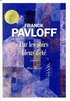 Couverture du livre « Par les soirs bleus d'été » de Franck Pavloff aux éditions Albin Michel