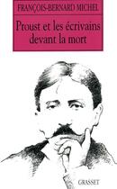 Couverture du livre « Proust et les écrivains devant la mort » de Francois-Bernard Michel aux éditions Grasset