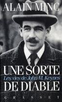 Couverture du livre « UNE SORTE DE DIABLE LES VIES DE J.M KEYNES : Les vies de J. M Keynes » de Alain Minc aux éditions Grasset Et Fasquelle