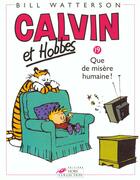 Couverture du livre « Calvin et Hobbes Tome 19 : que de misère humaine ! » de Bill Watterson aux éditions Hors Collection