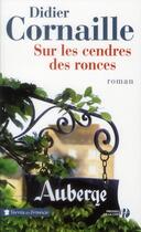 Couverture du livre « Sur les cendres des ronces » de Didier Cornaille aux éditions Presses De La Cite