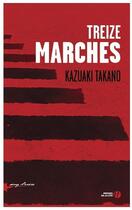 Couverture du livre « Treize marches » de Kazuaki Takano aux éditions Presses De La Cite