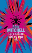 Couverture du livre « Les chroniques de Lady Yoga » de Rain Mitchell aux éditions 12-21