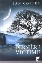 Couverture du livre « La dernière victime » de Jan Coffey aux éditions Harlequin