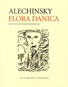 Couverture du livre « Flora danica » de Dominique Radrizzani et Pierre Alechinsky aux éditions Buchet Chastel