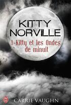 Couverture du livre « Kitty Norville Tome 1 ; Kitty et les ondes de minuit » de Carrie Vaughn aux éditions J'ai Lu