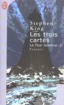 Couverture du livre « La tour sombre Tome 2 : les trois cartes » de Stephen King aux éditions J'ai Lu