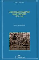 Couverture du livre « Louisiane Francaise ; dans l'impasse 1731-1743 » de Khalil Saadani aux éditions L'harmattan