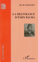 Couverture du livre « La délivrance d'Emin Pacha » de Henry Morton Stanley aux éditions Editions L'harmattan