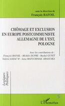 Couverture du livre « Chômage et exclusion en Europe postcommuniste ; Allemagne de l'Est, Pologne » de François Bafoil aux éditions Editions L'harmattan