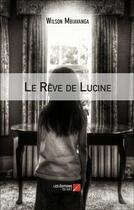 Couverture du livre « Le rêve de Lucine » de Wilson Mbiavanga aux éditions Editions Du Net