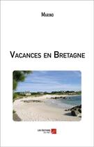 Couverture du livre « Vacances en Bretagne » de Marino aux éditions Editions Du Net