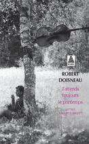 Couverture du livre « J'attends toujours le printemps ; lettres à Maurice Baquet » de Robert Doisneau aux éditions Actes Sud