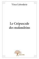 Couverture du livre « Le crepuscule des malandrins » de Laborderie Vince aux éditions Edilivre